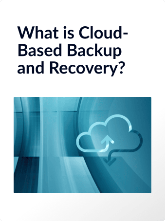 What is cloud-based backup and recovery?