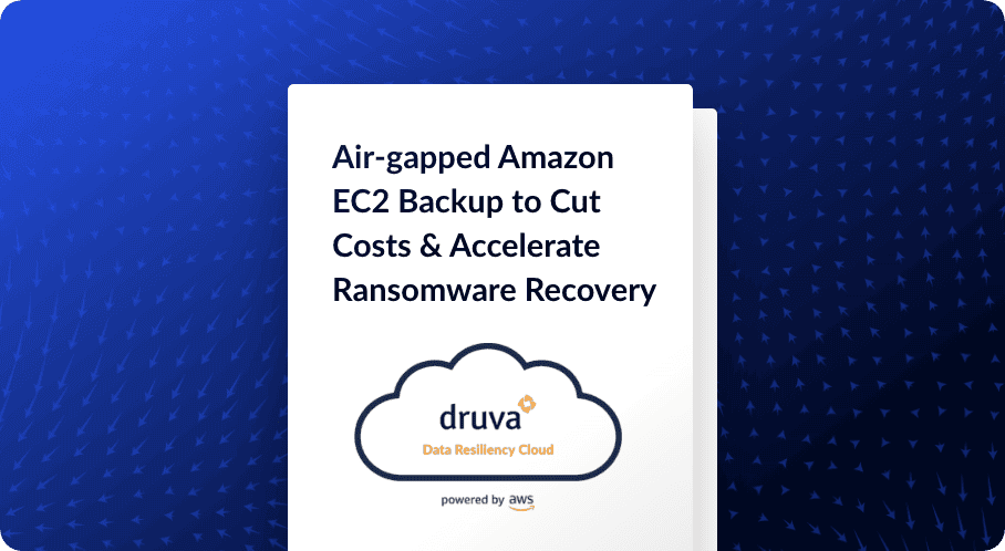 Built on AWS, Druva delivers industry-best backup for EC2
