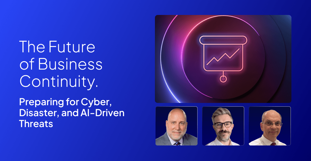 The Future of Business Continuity. Preparing for Cyber, Disaster, and AI-Driven Threats