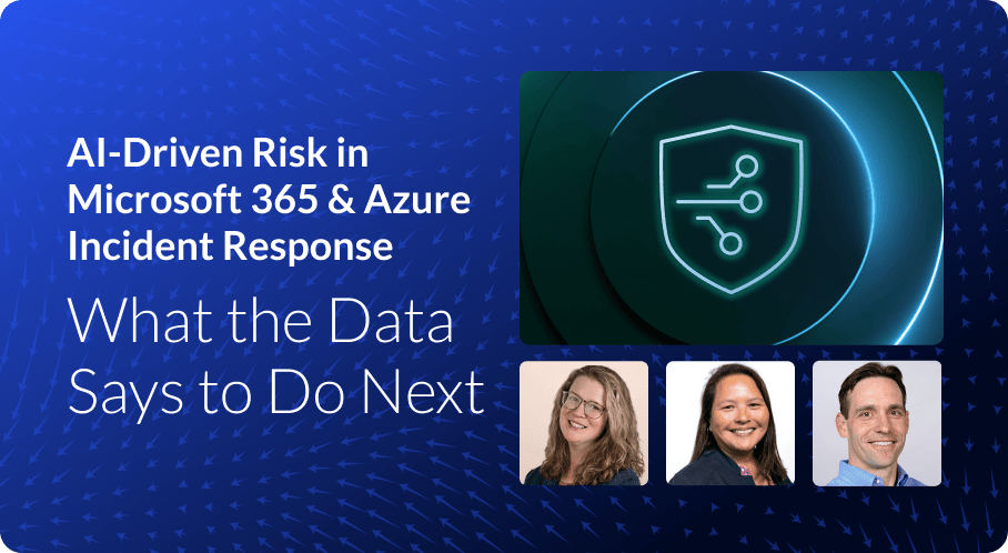 AI-Driven Risk in Microsoft 365 & Azure Incident Response: What the Data Says to Do Next
