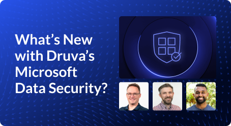 From Threat Hunting to Resilience: What’s New in Microsoft Data Protection with Druva