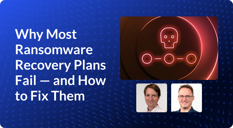 Why Most Ransomware Recovery Plans Fail — and How to Fix Them