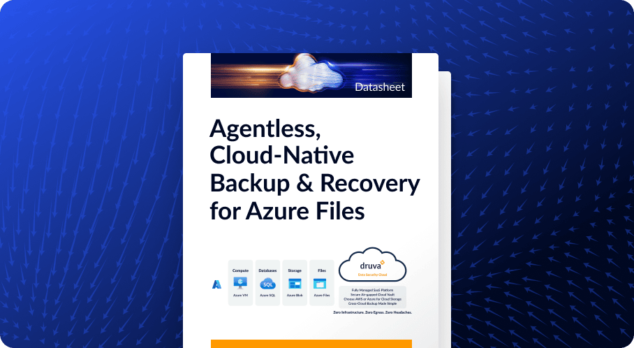 Agentless, Cloud-Native Backup & Recovery for Azure Files