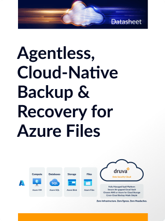 Agentless, Cloud-Native Backup & Recovery for Azure Files