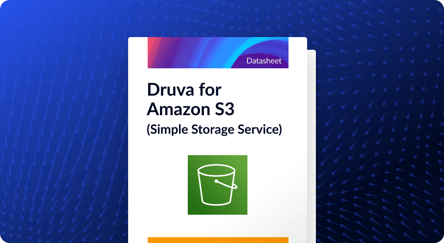 Druva for Amazon S3 (Simple Storage Service)