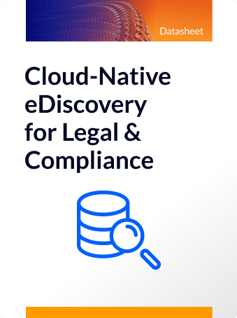 Cloud-Native eDiscovery for Legal & Compliance