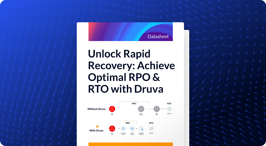 Unlock Rapid Recovery: Achieve Optimal RPO & RTO  with Druva