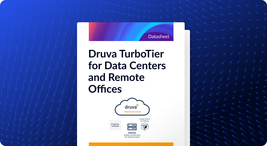 Druva TurboTier for Data Centers and Remote Offices