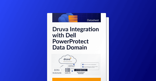 Druva Integration with Dell PowerProtect Data Domain