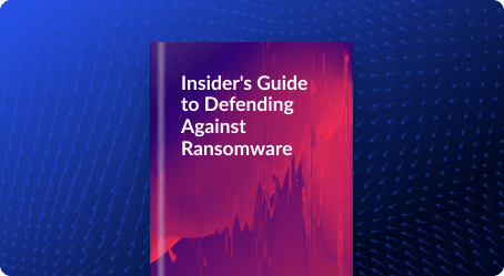 Insider's guide to defending against ransomware