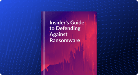 Insider's Guide to Defending Against Ransomware