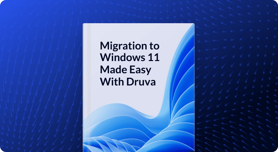 Guide: Migration to Windows 11 Made Easy With Druva
