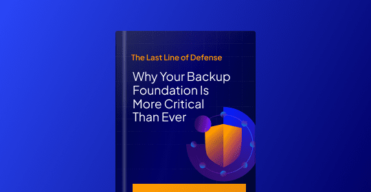 Why Your Backup Foundation Is More Critical Than Ever
