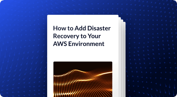 How to add disaster recovery to your AWS environment