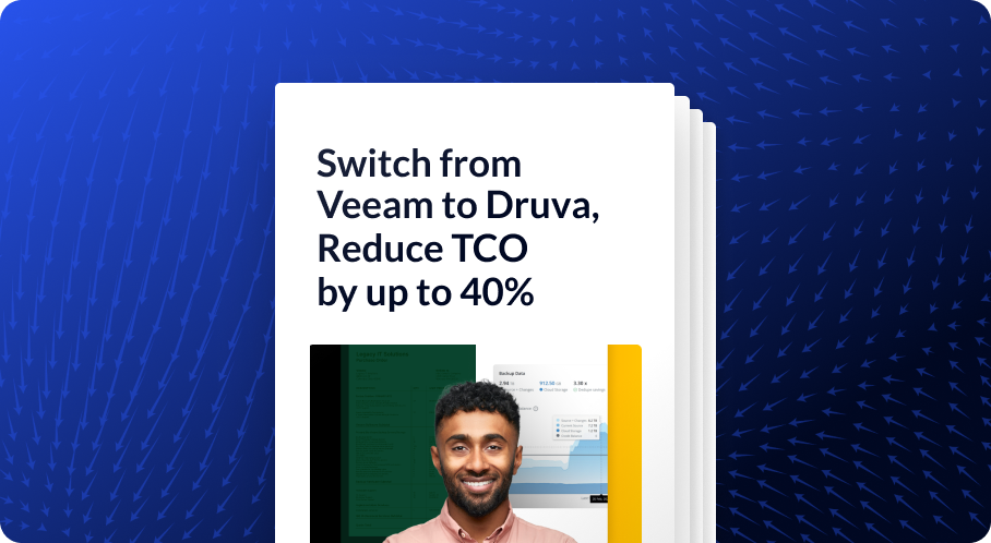 Switch from Veeam to Druva, Reduce TCO by up to 40%