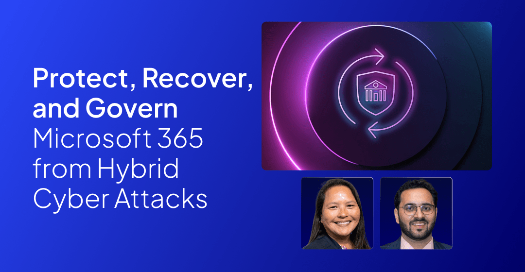 Protect, Recover, and Govern Microsoft 365 from Hybrid Cyber Attacks