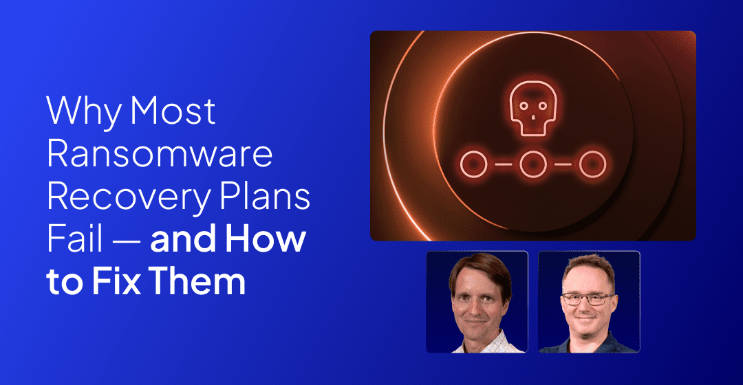 Why Most Ransomware Recovery Plans Fail — and How to Fix Them