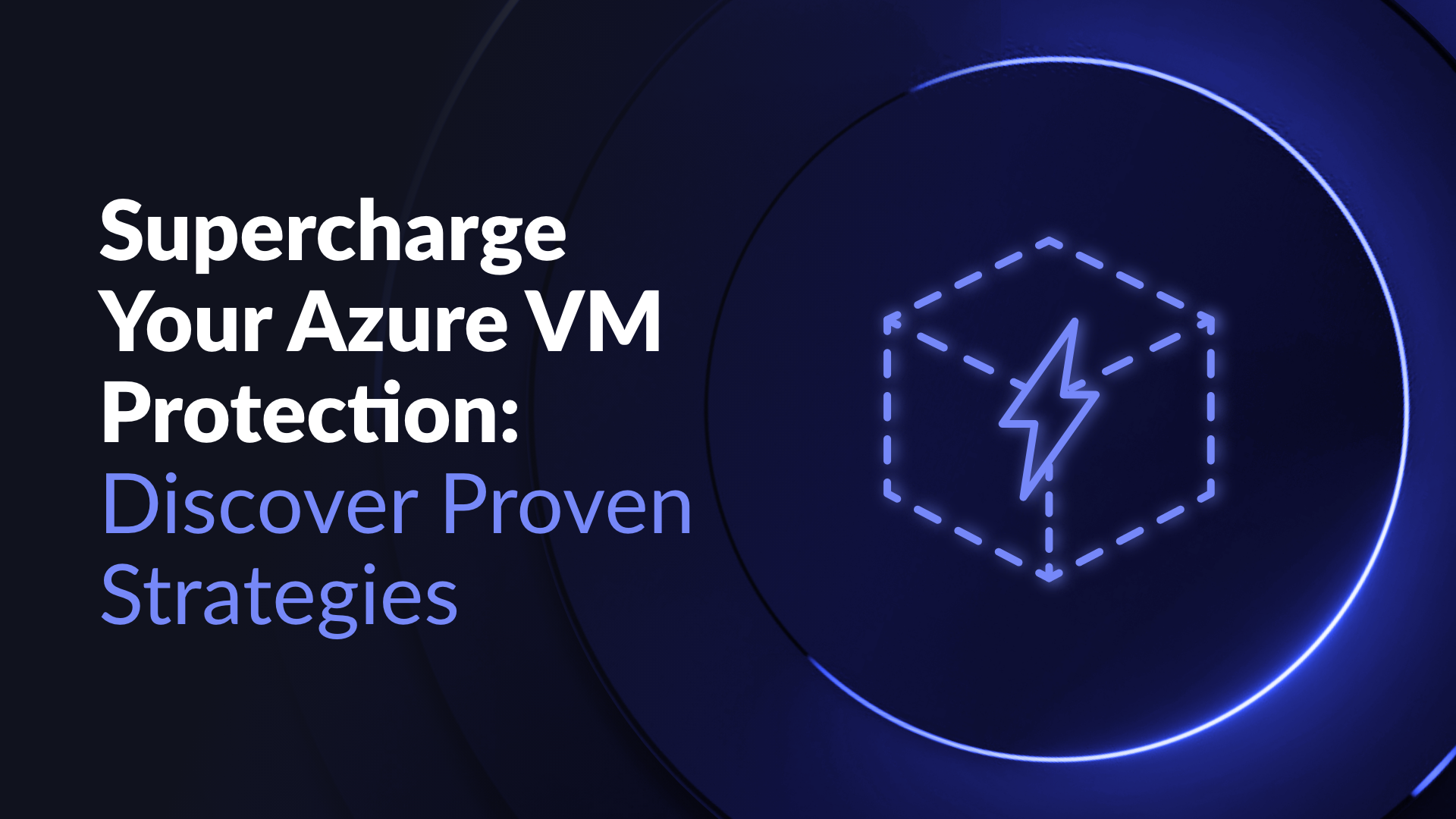 Supercharge Your Azure VM Protection