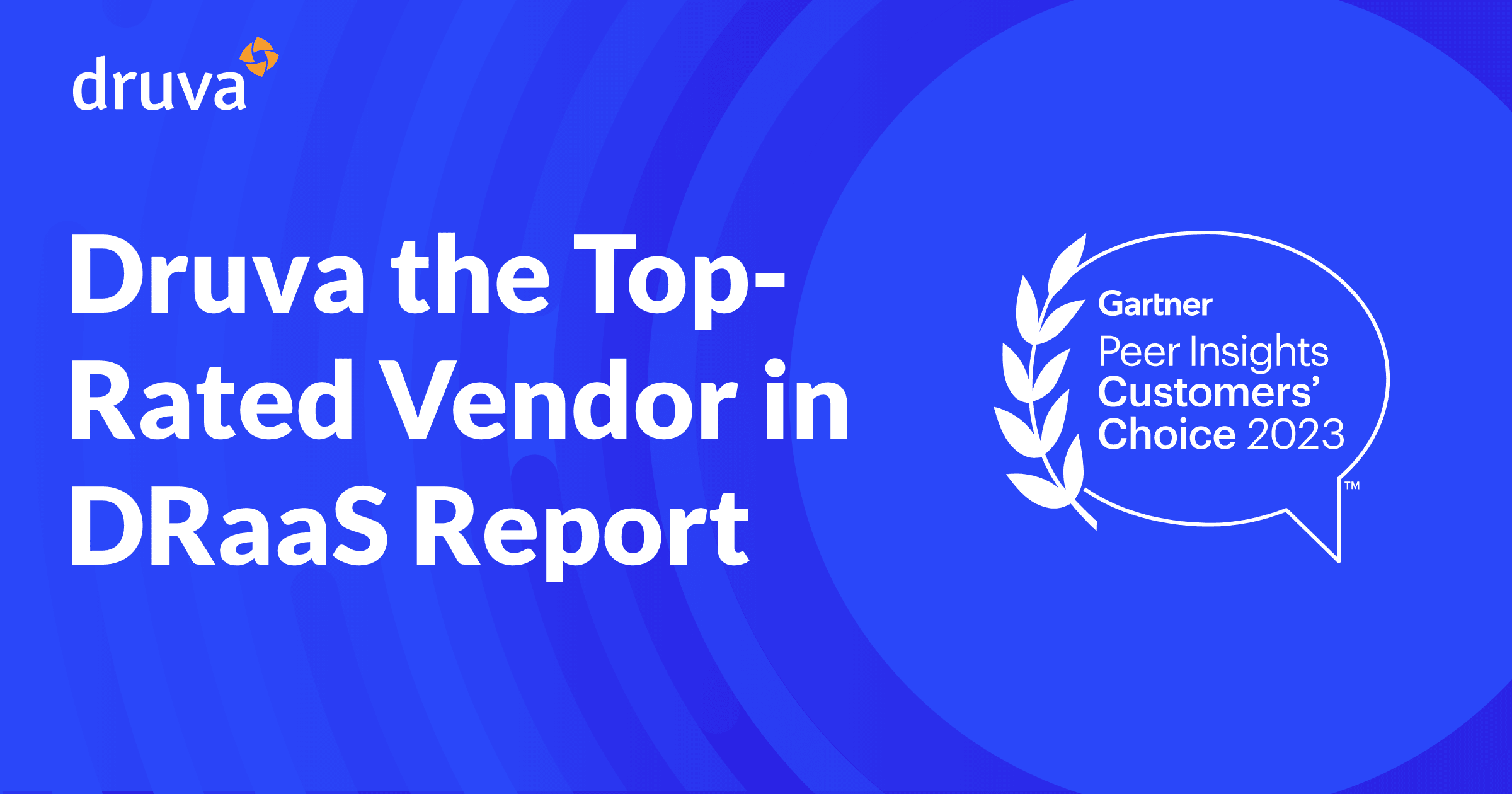 Druva PeerRecognized as the Only Customers’ Choice in the 2023 Gartner® Peer Insights™ Voice of