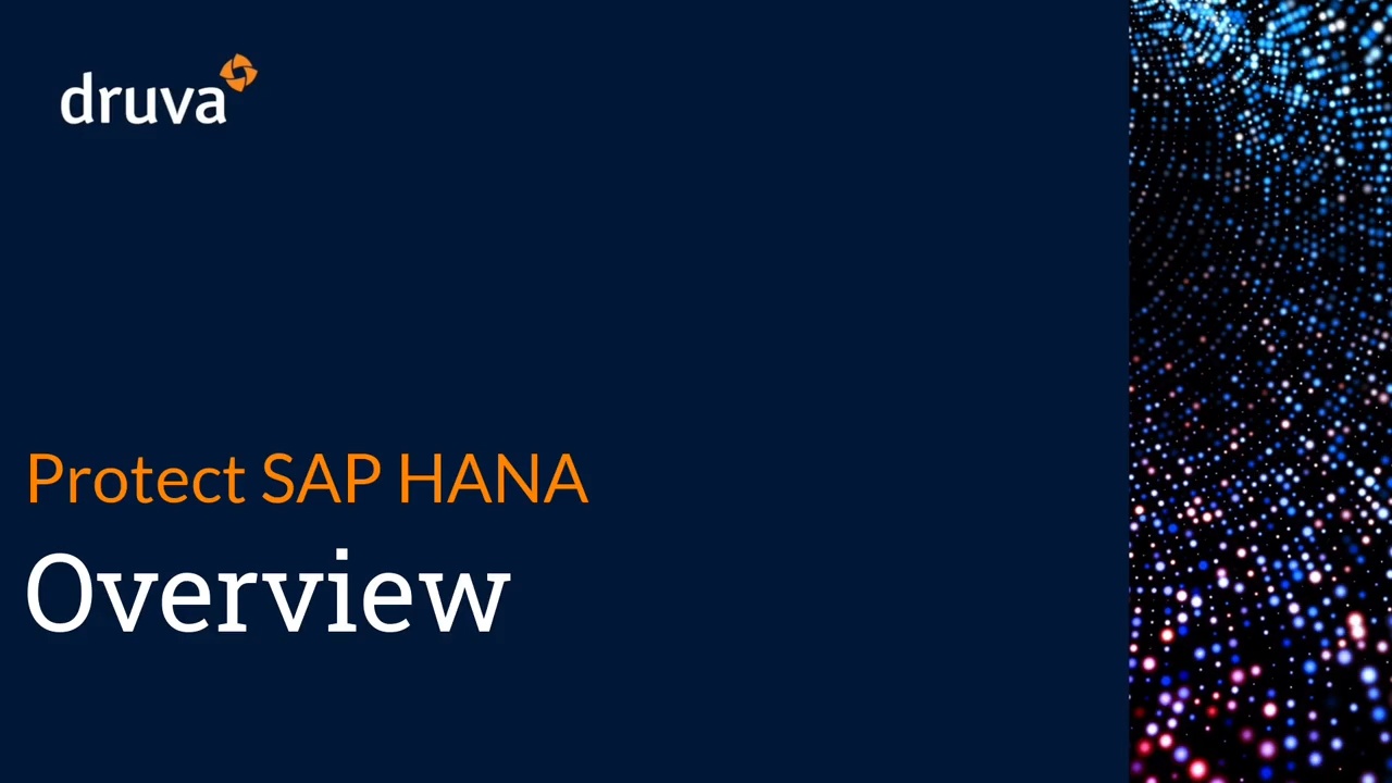 Druva for SAP HANA Setup and Overview