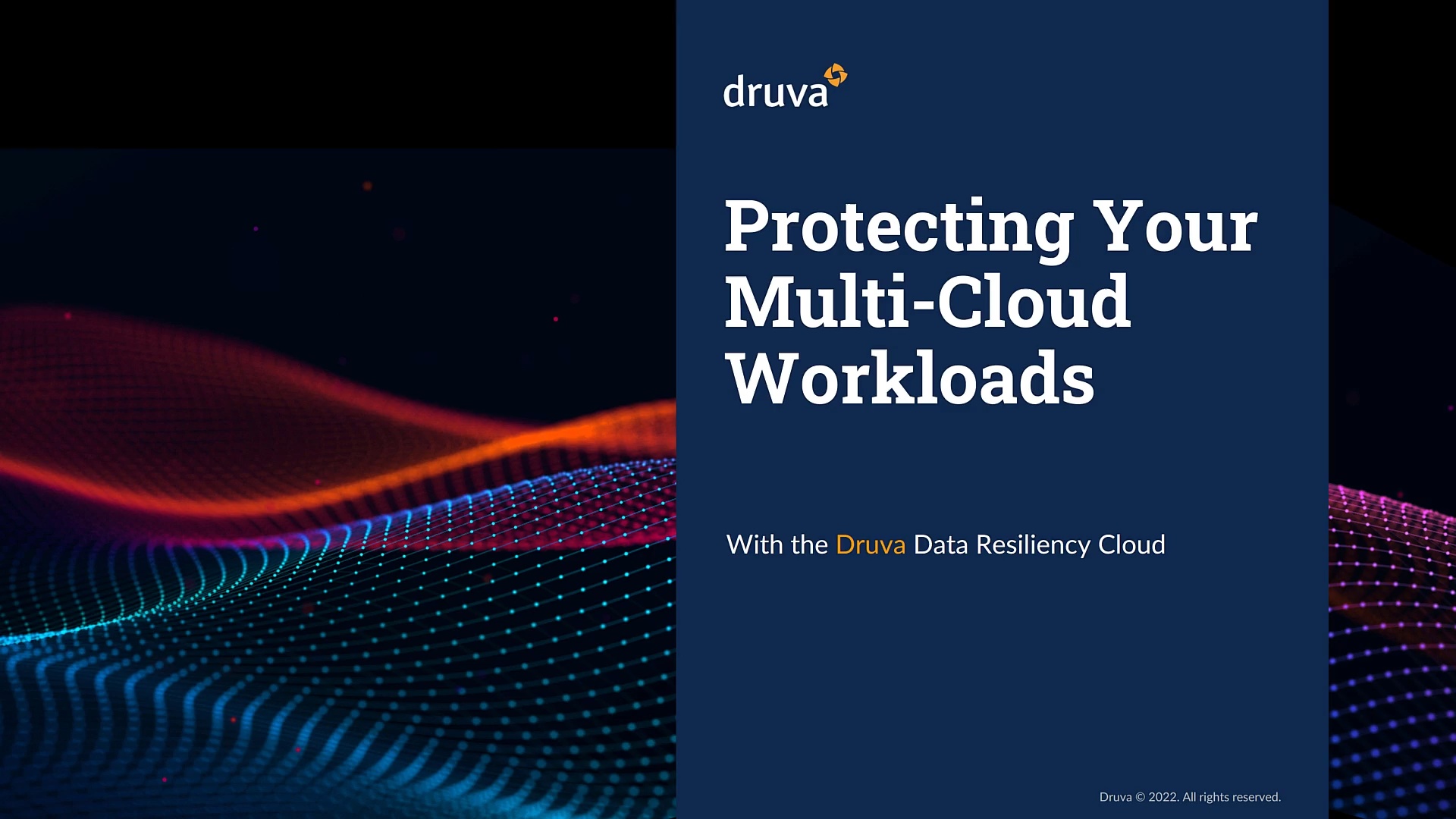 Protecting your Multi-Cloud Workloads with the Druva Data Resiliency Cloud