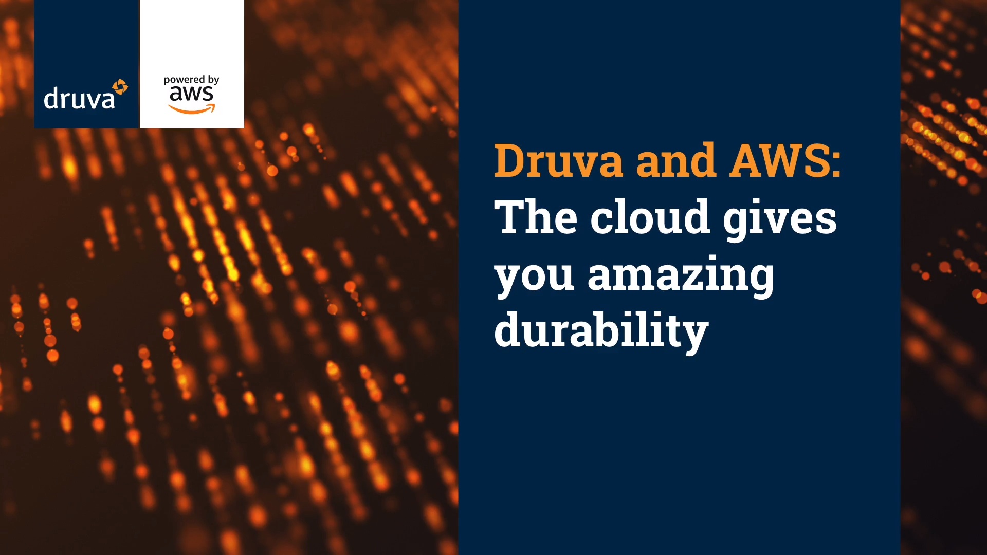 Druva and AWS: The cloud gives you amazing durability